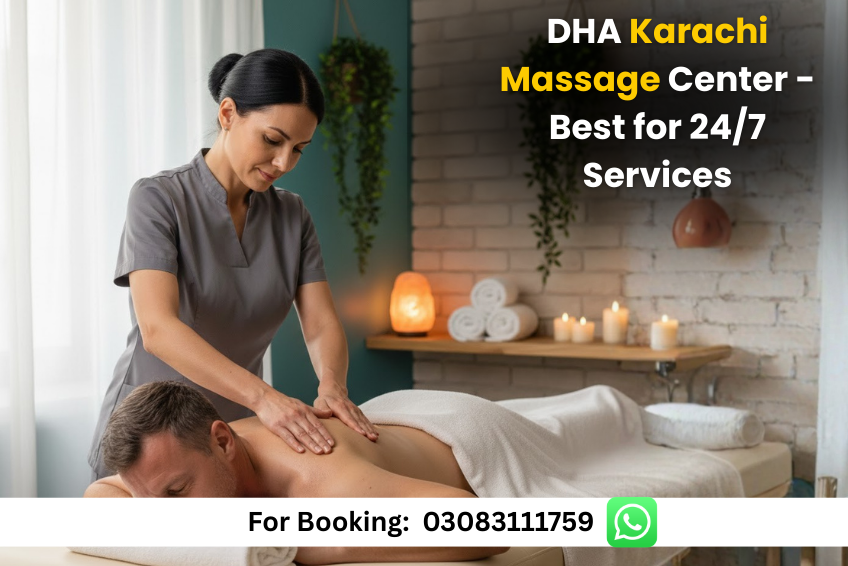 Read more about the article DHA Karachi Massage Center – Best for 24/7 Services