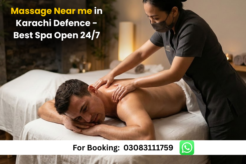 Read more about the article Massage Near me in Karachi Defence – Best Spa Open 24/7