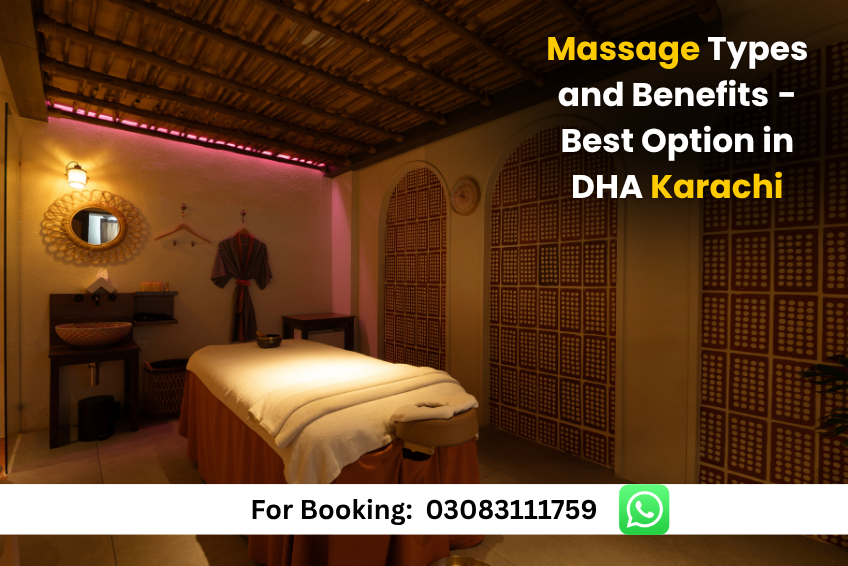 Read more about the article Massage Types and Benefits – Best Option in DHA Karachi