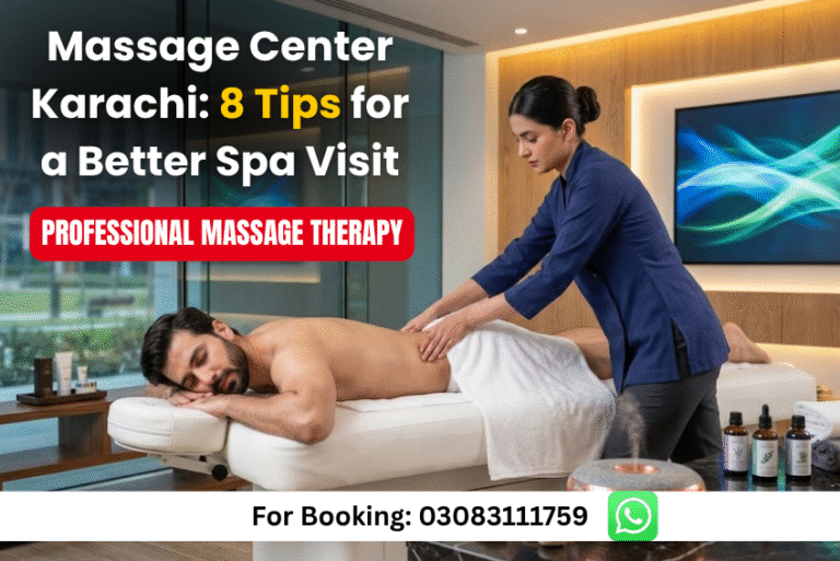Read more about the article Massage Center Karachi: 8 Tips for a Better Spa Visit