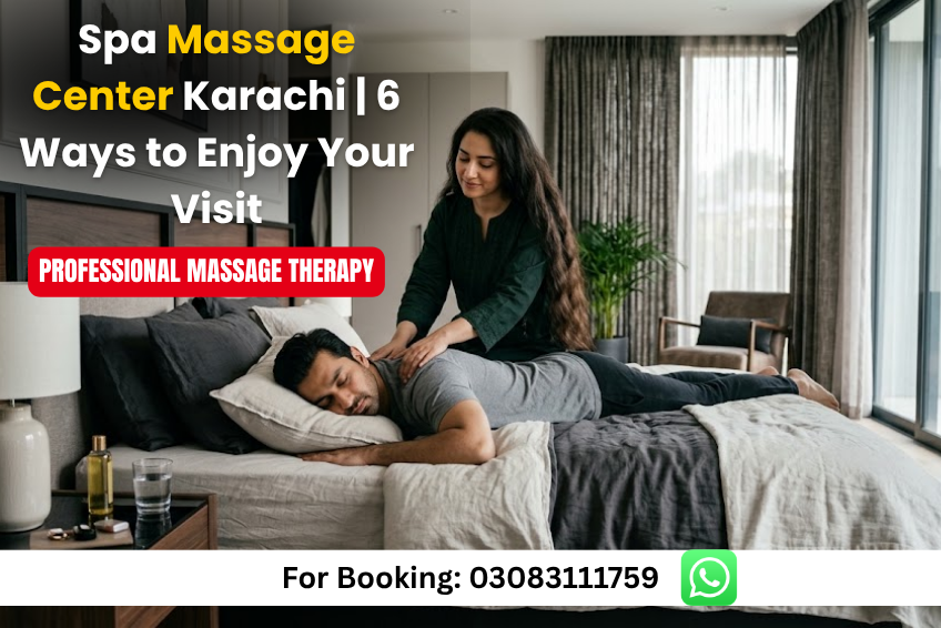 Read more about the article Best Spa Massage Center Karachi – 6 Ways to Enjoy Your Visit