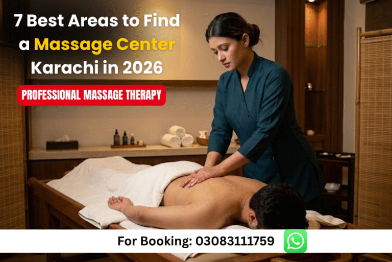 Read more about the article 7 Best Areas to Find a Massage Center Karachi in 2026
